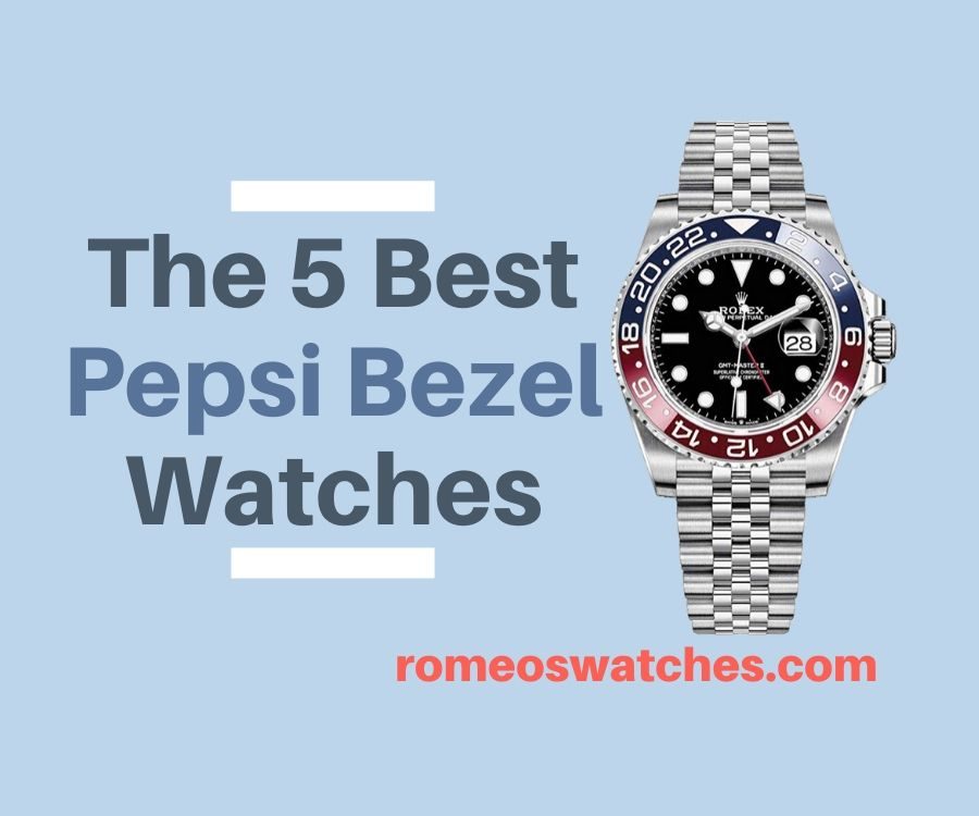 The 5 Best Pepsi Bezel Watches (2021 Buying Guide)