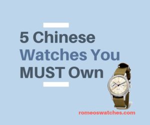 Read more about the article 5 Chinese Watches you MUST Own