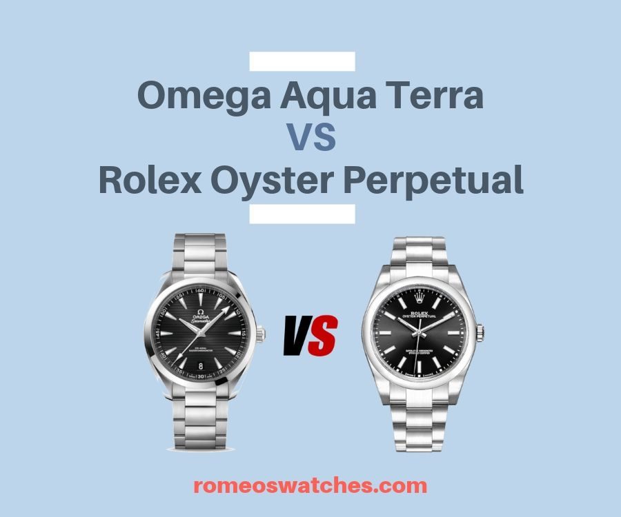 Omega Aqua Terra vs Rolex Oyster Perpetual