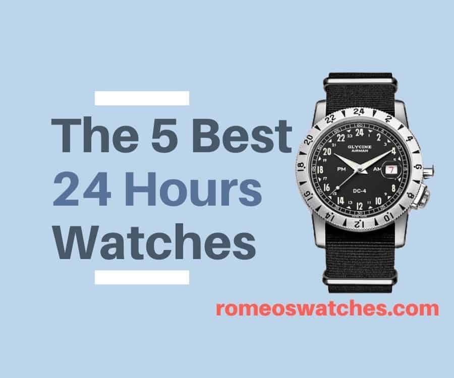 The 5 Best 24 Hours Watches (2021 Buying Guide)