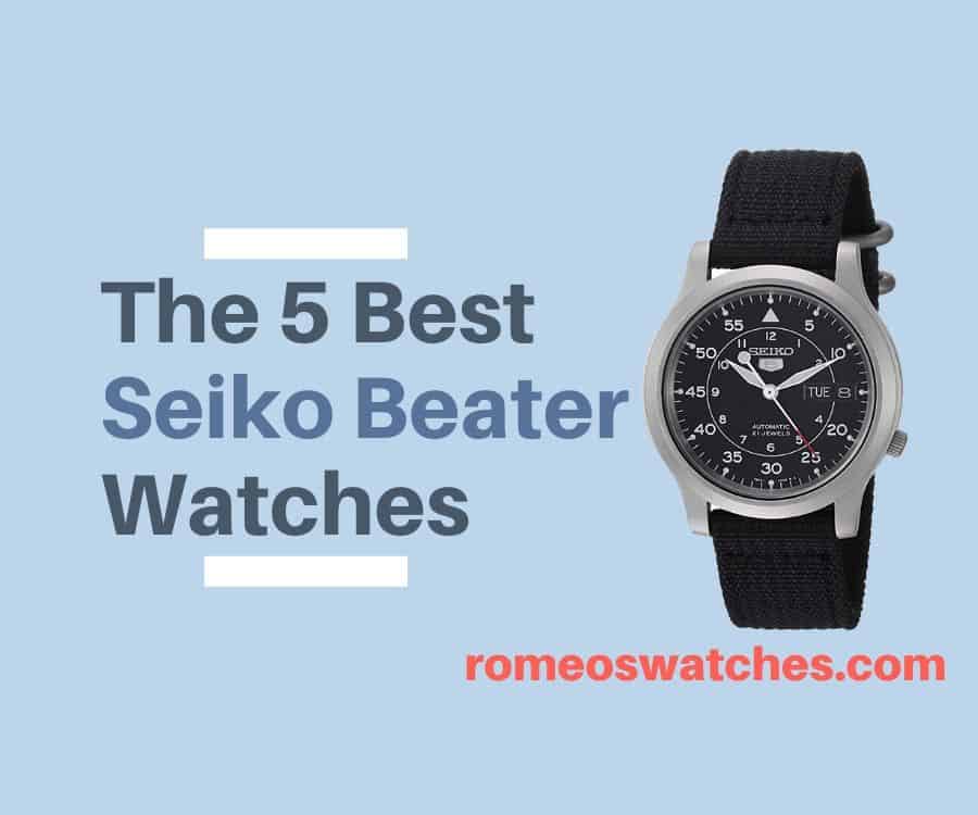 koncert Charmerende afbryde The 5 Best Seiko Beater Watches - Romeo's watches