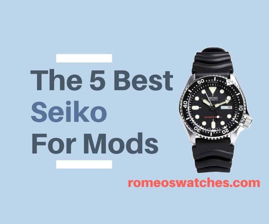 The 5 Best Seiko Watches for Modding